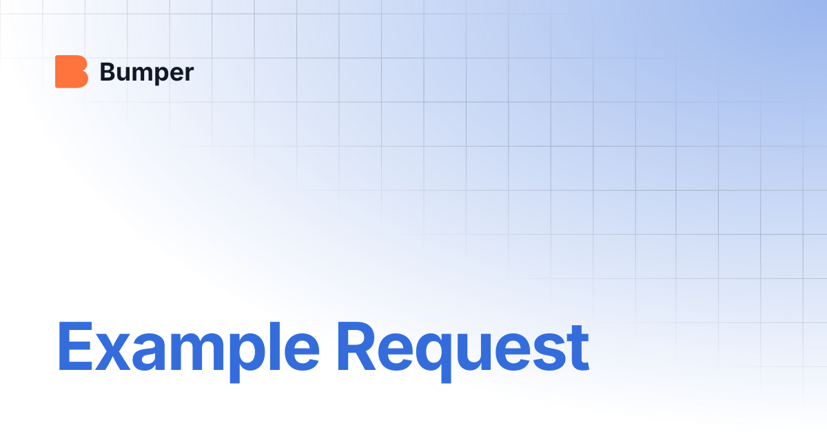 Example Request | Bumper